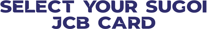 SELECT YOU SUGOI JCB CARD
